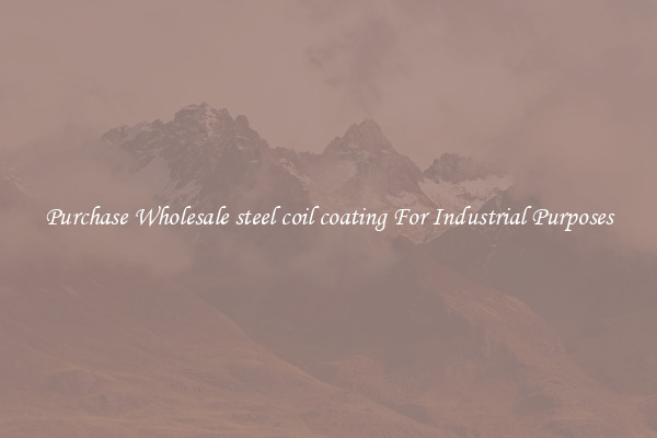 Purchase Wholesale steel coil coating For Industrial Purposes