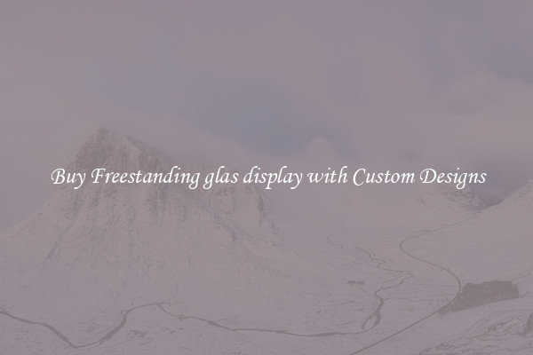 Buy Freestanding glas display with Custom Designs