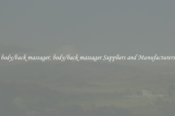 body/back massager, body/back massager Suppliers and Manufacturers