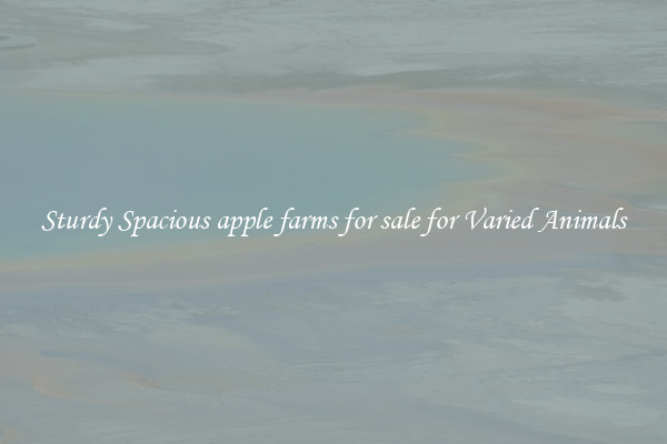 Sturdy Spacious apple farms for sale for Varied Animals