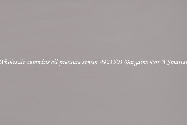 Find Wholesale cummins oil pressure sensor 4921501 Bargains For A Smarter Drive