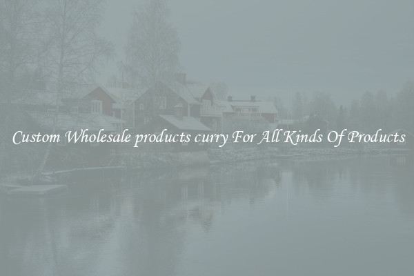 Custom Wholesale products curry For All Kinds Of Products
