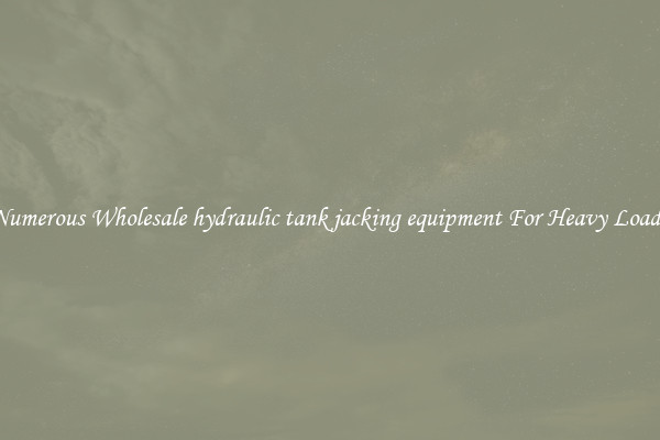 Numerous Wholesale hydraulic tank jacking equipment For Heavy Loads