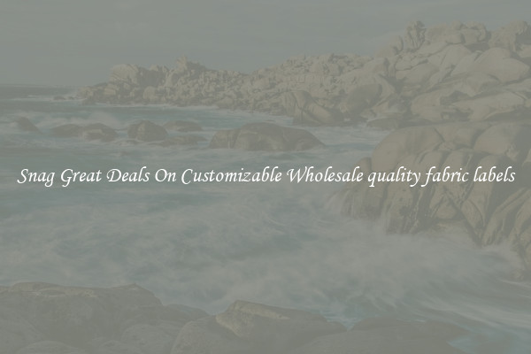 Snag Great Deals On Customizable Wholesale quality fabric labels