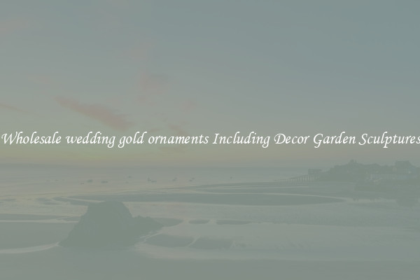 Wholesale wedding gold ornaments Including Decor Garden Sculptures