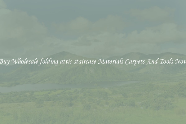 Buy Wholesale folding attic staircase Materials Carpets And Tools Now