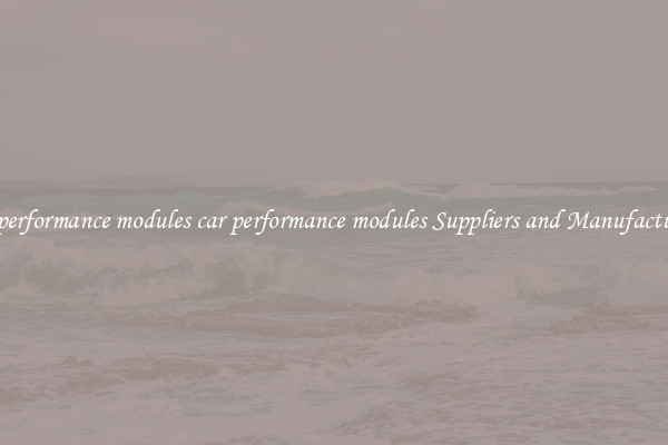 car performance modules car performance modules Suppliers and Manufacturers