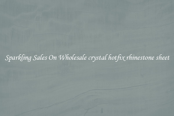 Sparkling Sales On Wholesale crystal hotfix rhinestone sheet