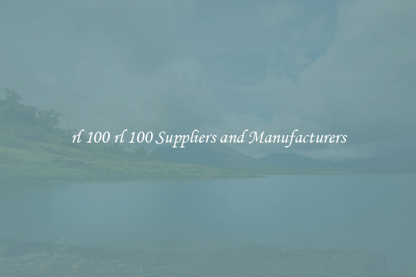 rl 100 rl 100 Suppliers and Manufacturers